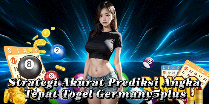 Strategi Akurat Prediksi Angka Tepat Togel Germany5plus