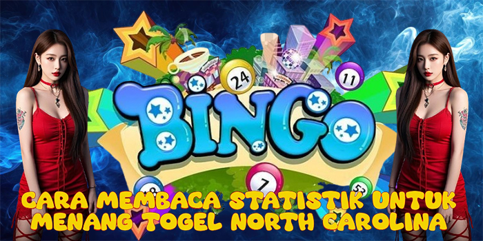 Cara Membaca Statistik Untuk Menang Togel North Carolina